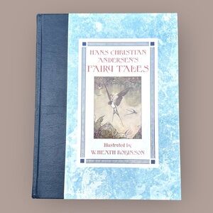 Hans Christian Andersen's Fairy Tales Illustrated by W. Heath Robinson Hardcover